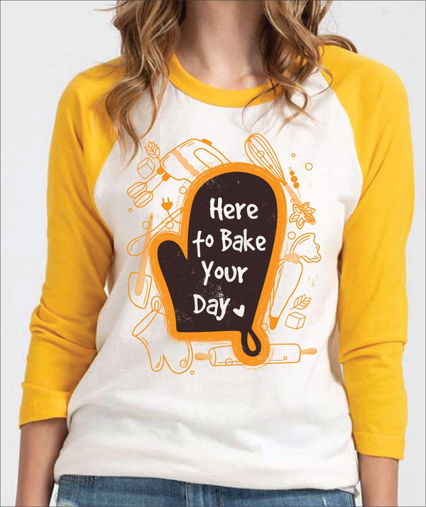 Here To Bake Your Day T-Shirt