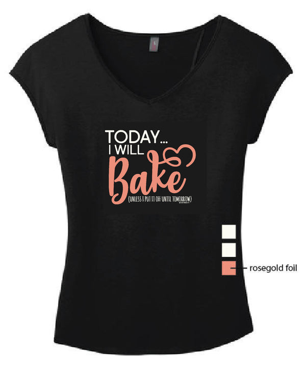 Today I Will Bake T-Shirt